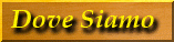 dove siamo.gif (6564 byte)